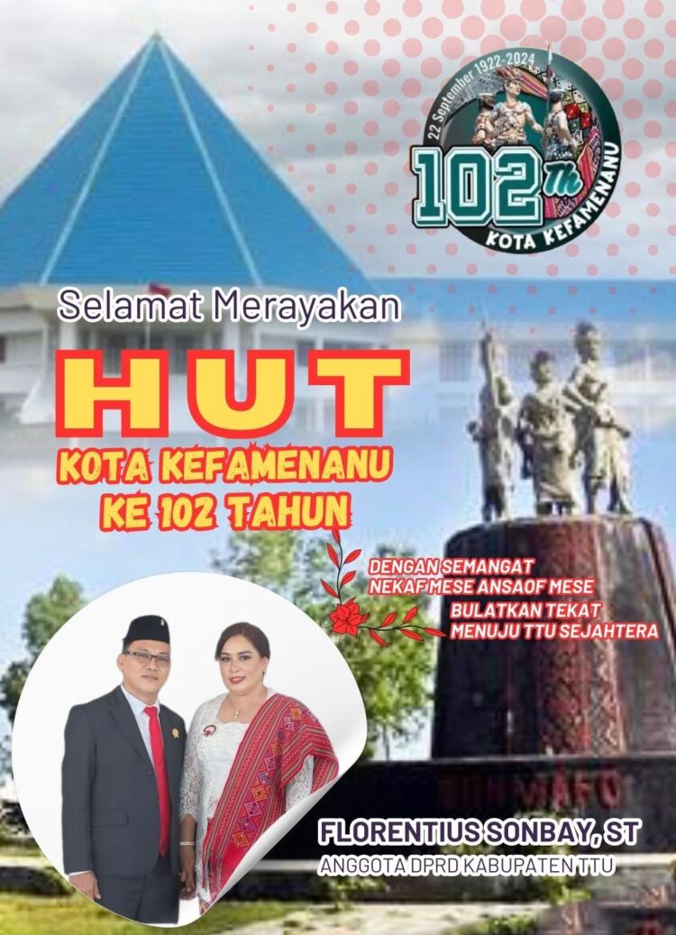 HUT Kota Kefamenanu ke-102: Usia Matang di Tengah Realita Pahit HUT Kota Kefamenanu ke-102: Usia Matang di Tengah Realita Pahit